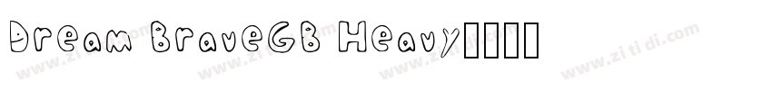 Dream BraveGB Heavy字体转换